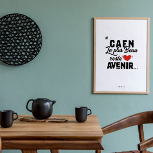Caen le plus beau reste Avenir - affiche A3 les caencaens