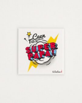 MAGNET Caen t'es vraiment un Super Papa
