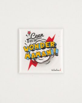 MAGNET Caen t'es vraiment une Wonder Maman
