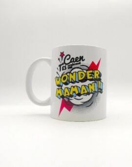 MUG Caen tes vraiment une wonder maman